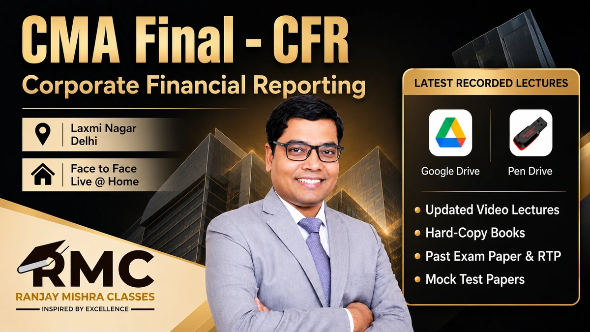 CMA Final – Corporate Financial Reporting (New Batch) – Face to Face / Live At Home